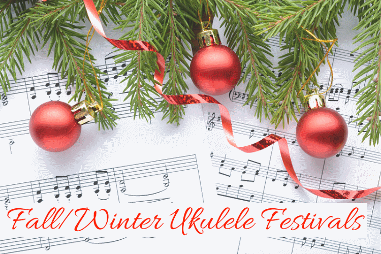 Fall and Winter Ukulele Festivals for 2018