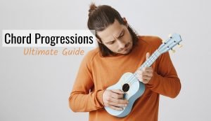 Ultimate Guide to Learning Chord Progressions